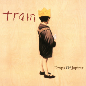 收聽Train的Drops of Jupiter (Live at The Warfield, San Francisco, CA - May 2001)歌詞歌曲