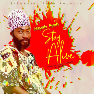 Listen to Stay Alive song with lyrics from Nayah Fyah