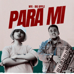 收聽Nfx的Para Mi歌詞歌曲