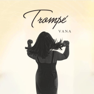Listen to Trompé song with lyrics from Vana