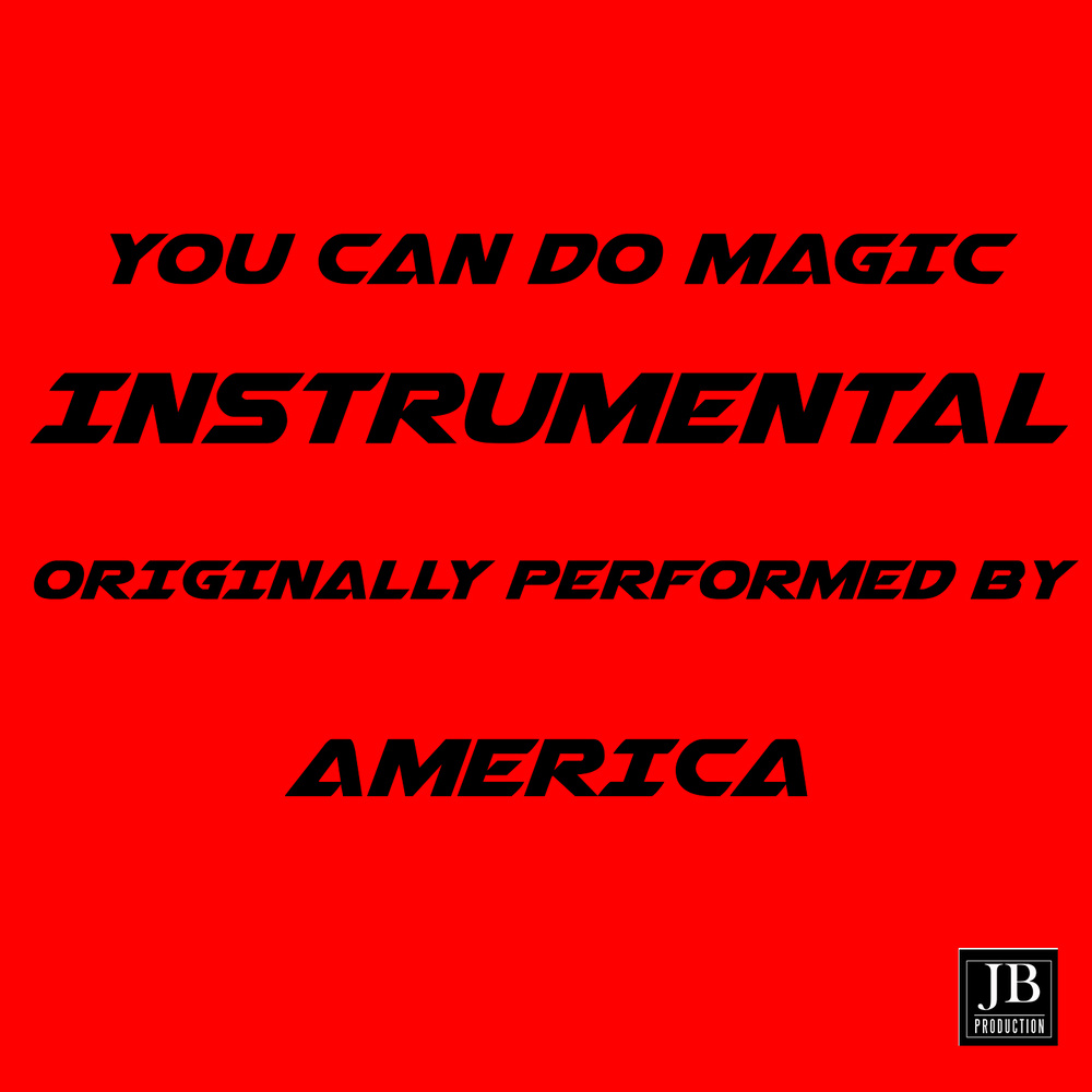 You Can do Magic (Instrumental Version Originally Performed by America)