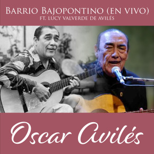 Listen to Barrio Bajopontino (En Vivo) song with lyrics from Oscar áviles