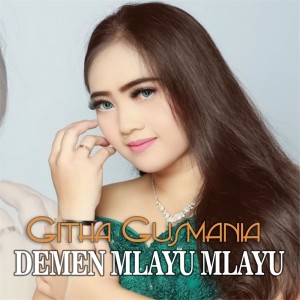 Listen to Demen Mlayu Mlayu (Explicit) (其他) song with lyrics from Githa Gusmania