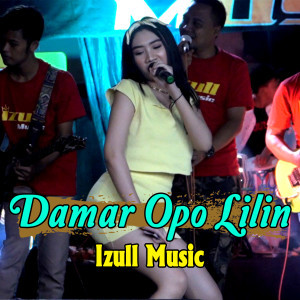 收听Izull Music的Damar Opo Lilin歌词歌曲