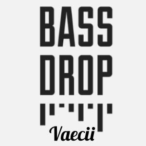 Album Bass Drop oleh Vaecii