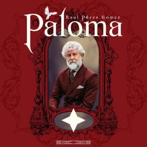 收聽Raul Pérez Gomez的Paloma歌詞歌曲