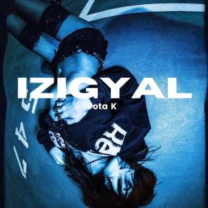 收聽Jota K的IZIGYAL歌詞歌曲
