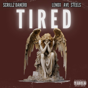 Listen to Tired (Explicit) song with lyrics from Scrillz Danero