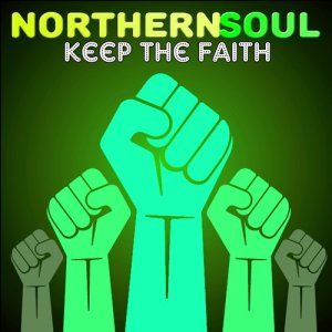 อัลบัม Northern Soul Keep the Faith ศิลปิน Various Artists