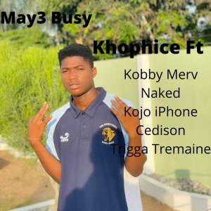 收聽Khophice的May3 Busy (Explicit)歌詞歌曲