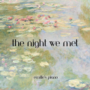 Emilie's Piano的專輯The Night We Met (feat. Emilie Filipek ) [Piano Version]