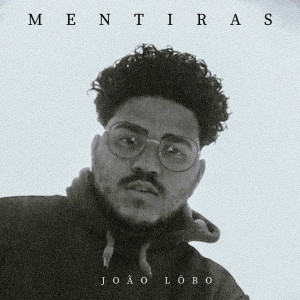 João Lobo的專輯Mentiras (Explicit)