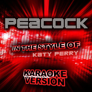 ดาวน์โหลดและฟังเพลง Peacock (In the Style of Katy Perry) [Karaoke Version] (Karaoke Version) พร้อมเนื้อเพลงจาก Ameritz Audio Karaoke