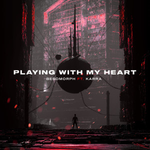 ดาวน์โหลดและฟังเพลง Playing With My Heart พร้อมเนื้อเพลงจาก Besomorph