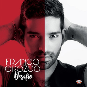 ดาวน์โหลดและฟังเพลง Desafío พร้อมเนื้อเพลงจาก Franco Orozco