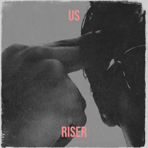 Listen to US song with lyrics from Riser