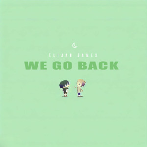 Elijah James的专辑We Go Back (Explicit)