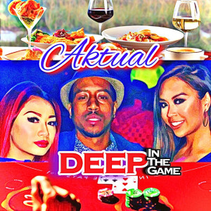 Album Deep in the Game (Explicit) from Aktual