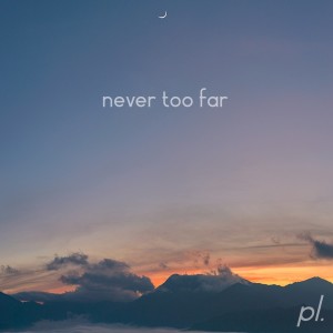 Album Never Too Far from 