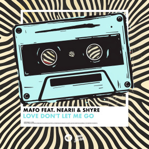 收聽Mafò的Love Don't Let Me Go歌詞歌曲
