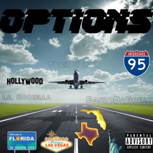 TBENJI NMO的專輯Options (feat. Lil Boozilla & Banzo Da Great) [Explicit]