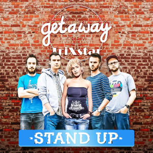 Dengarkan Stand Up lagu dari Getaway Crew dengan lirik