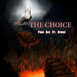 ดาวน์โหลดและฟังเพลง The Choice พร้อมเนื้อเพลงจาก Papa Ace