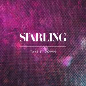 收聽Starling的Take It Down歌詞歌曲