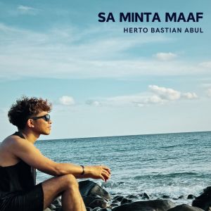 Sa Minta Maaf dari Herto Bastian Abul