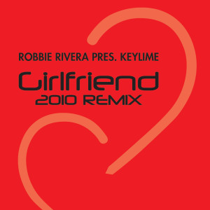 收聽Robbie Rivera的Girlfriend (2010 Mix)歌詞歌曲