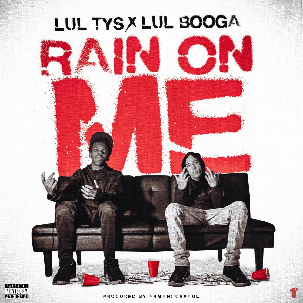 Rain On Me (feat. Lul Tys & Lul Booga) (Explicit)