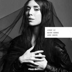 ดาวน์โหลดและฟังเพลง Never Gonna Love Again (Re Edit) [STD AUDIO - SINGLE VERSION] พร้อมเนื้อเพลงจาก Lykke Li