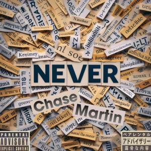 Chase Martin的專輯Never (Explicit)