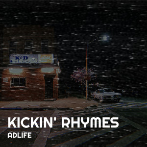 Listen to Kickin' rhymes (Explicit) song with lyrics from Adlife