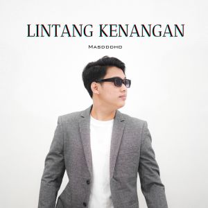 Dengarkan LINTANG KENANGAN lagu dari Masdddho dengan lirik