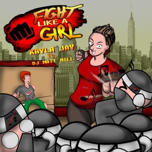 收聽Kayla Jay的Fight Like a Girl歌詞歌曲