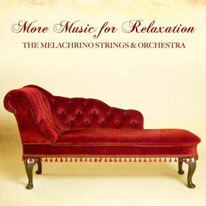 The Melachrino Strings & Orchestra的專輯More Music for Relaxation