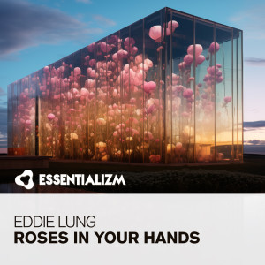 Eddie Lung的專輯Roses In Your Hands