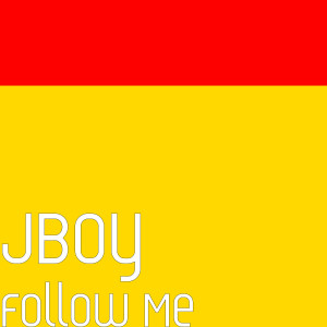 收聽Jboy的Follow Me歌詞歌曲