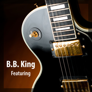 B.B.King的專輯B.B. King - Featuring