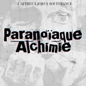 ดาวน์โหลดและฟังเพลง Paranoïaque Alchimie (Explicit) พร้อมเนื้อเพลงจาก L'Affreux Jojo