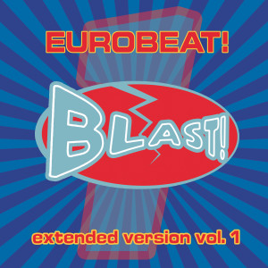 Album Eurobeat Blast!, Vol. 1 (Extended Version) from Various