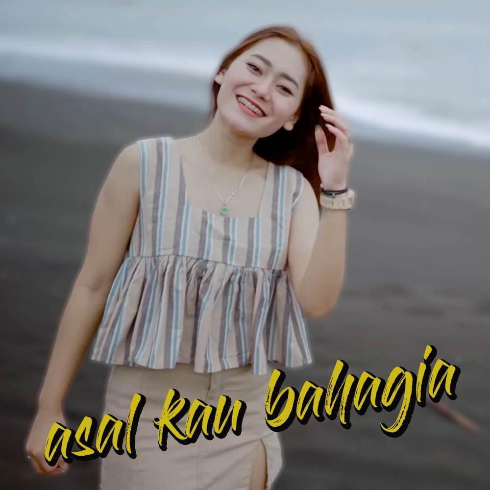 Asal kau bahagia