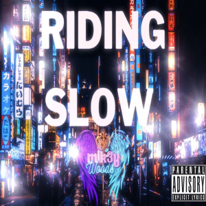 ดาวน์โหลดและฟังเพลง Riding Slow (Explicit) พร้อมเนื้อเพลงจาก Mik3y Woods