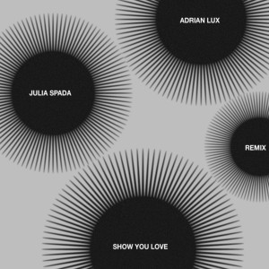 อัลบัม Show You Love (Remix) ศิลปิน Adrian Lux