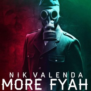 Album MORE FYAH (Explicit) from Nik Valenda