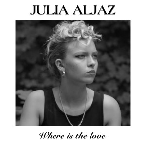 Listen to Where Is the Love song with lyrics from Julia Aljaz
