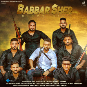 Listen to Babbar Sher song with lyrics from Sippy Gill