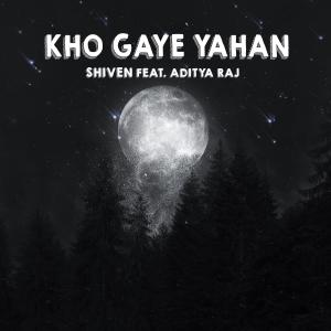 Listen to KHO GAYE YAHAN song with lyrics from Shiven