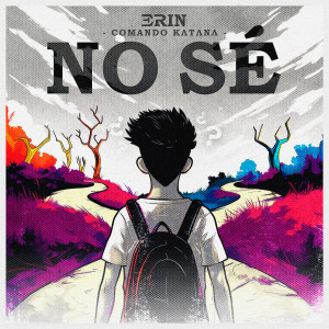 ดาวน์โหลดและฟังเพลง No sé พร้อมเนื้อเพลงจาก Erin Comando Katana